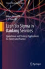 Image for Lean Six Sigma in Banking Services: Operational and Strategy Applications for Theory and Practice