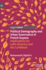 Image for Political Demography and Urban Governance in French Guyana