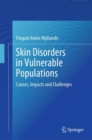 Image for Skin Disorders in Vulnerable Populations: Causes, Impacts and Challenges