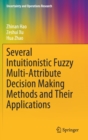 Image for Several Intuitionistic Fuzzy Multi-Attribute Decision Making Methods and Their Applications