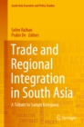 Image for Trade and Regional Integration in South Asia: A Tribute to Saman Kelegama