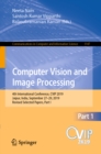 Image for Computer Vision and Image Processing Part I: 4th International Conference, CVIP 2019, Jaipur, India, September 27-29, 2019, Revised Selected Papers