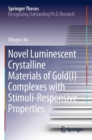 Image for Novel Luminescent Crystalline Materials of Gold(I) Complexes with Stimuli-Responsive Properties
