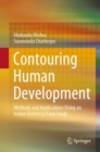 Image for Contouring Human Development: Methods and Applications Using an Indian District as Case Study