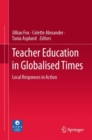 Image for Teacher Education in Globalised Times: Local Responses in Action