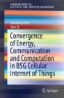 Image for Convergence of Energy, Communication and Computation in B5G Cellular Internet of Things