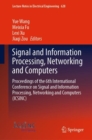 Image for Signal and Information Processing, Networking and Computers : Proceedings of the 6th International Conference on Signal and Information Processing, Networking and Computers (ICSINC)