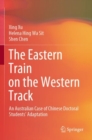 Image for The Eastern Train on the Western Track : An Australian Case of Chinese Doctoral Students’ Adaptation
