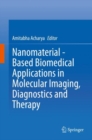 Image for Nanomaterial - Based Biomedical Applications in Molecular Imaging, Diagnostics and Therapy