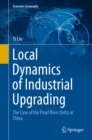 Image for Local Dynamics of Industrial Upgrading: The Case of the Pearl River Delta in China