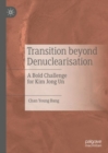 Image for Transition Beyond Denuclearisation: A Bold Challenge for Kim Jong Un