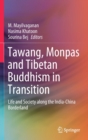 Image for Tawang, Monpas and Tibetan Buddhism in Transition : Life and Society along the India-China Borderland