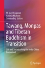 Image for Tawang, Monpas and Tibetan Buddhism in Transition: Life and Society Along the India-China Borderland