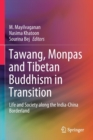 Image for Tawang, Monpas and Tibetan Buddhism in Transition : Life and Society along the India-China Borderland