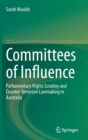 Image for Committees of Influence : Parliamentary Rights Scrutiny and Counter-Terrorism Lawmaking in Australia