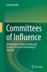 Image for Committees of Influence: Parliamentary Rights Scrutiny and Counter-Terrorism Lawmaking in Australia