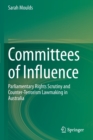 Image for Committees of Influence : Parliamentary Rights Scrutiny and Counter-Terrorism Lawmaking in Australia