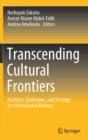 Image for Transcending Cultural Frontiers : Practices, Challenges, and Strategy for International Business