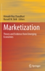 Image for Marketization : Theory and Evidence from Emerging Economies