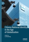 Image for Chinese National Identity in the Age of Globalization