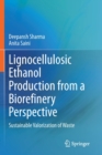 Image for Lignocellulosic Ethanol Production from a Biorefinery Perspective : Sustainable Valorization of Waste