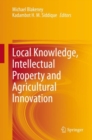 Image for Local Knowledge, Intellectual Property and Agricultural Innovation