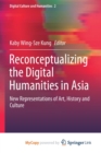 Image for Reconceptualizing the Digital Humanities in Asia