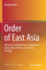 Image for Order of East Asia : Regional Transformation, Competition among Main Powers, and China&#39;s Strategy