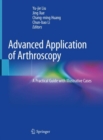 Image for Advanced Application of Arthroscopy : A Practical Guide with Illustrative Cases