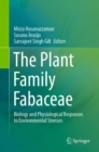 Image for The Plant Family Fabaceae : Biology and Physiological Responses to Environmental Stresses