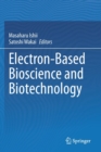 Image for Electron-Based Bioscience and Biotechnology