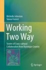 Image for Working Two Way : Stories of Cross-cultural Collaboration from Nyoongar Country