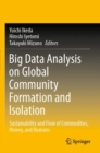 Image for Big data analysis on global community formation and isolation  : sustainability and flow of commodities, money, and humans