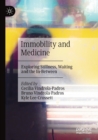 Image for Immobility and medicine  : exploring stillness, waiting and the in-between