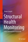 Image for Structural Health Monitoring : A Non-Deterministic Framework