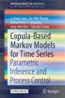 Image for Copula-Based Markov Models for Time Series : Parametric Inference and Process Control