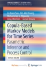Image for Copula-Based Markov Models for Time Series : Parametric Inference and Process Control