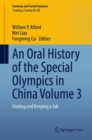 Image for An Oral History of the Special Olympics in China. Volume 3 Finding and Keeping a Job