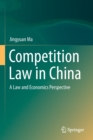 Image for Competition Law in China : A Law and Economics Perspective