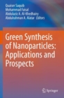Image for Green Synthesis of Nanoparticles: Applications and Prospects