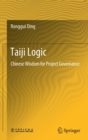 Image for Taiji Logic : Chinese Wisdom for Project Governance