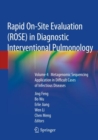 Image for Rapid On-Site Evaluation (ROSE) in Diagnostic Interventional Pulmonology : Volume 4:  Metagenomic Sequencing Application in Difficult Cases of Infectious Diseases