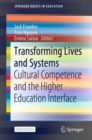 Image for Transforming Lives and Systems: Cultural Competence and the Higher Education Interface