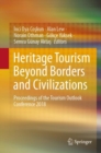 Image for Heritage Tourism Beyond Borders and Civilizations: Proceedings of the Tourism Outlook Conference 2018