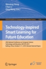 Image for Technology-Inspired Smart Learning for Future Education : 29th National Conference on Computer Science Technology and Education, NCCSTE 2019, Kaifeng, China, October 9–11, 2019, Revised Selected Paper