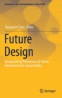 Image for Future Design : Incorporating Preferences of Future Generations for Sustainability