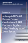 Image for Arabidopsis BUPS-ANX Receptor Complex Coordinates with RALF Peptides to Regulate Pollen Tube Integrity and Sperm Release
