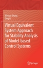 Image for Virtual Equivalent System Approach for Stability Analysis of Model-based Control Systems