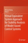 Image for Virtual Equivalent System Approach for Stability Analysis of Model-Based Control Systems