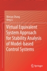 Image for Virtual Equivalent System Approach for Stability Analysis of Model-based Control Systems